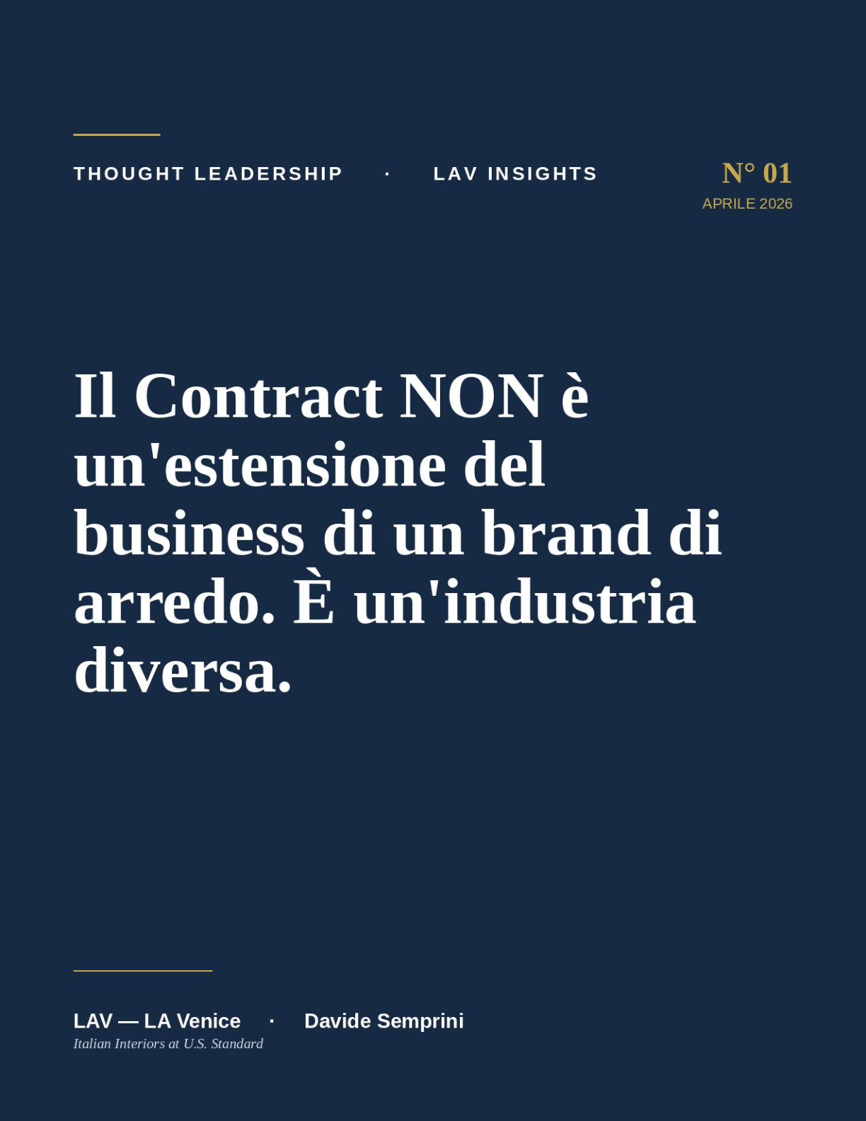 Il Contract NON è un'estensione del business di un brand di arredo. È un'industria diversa.