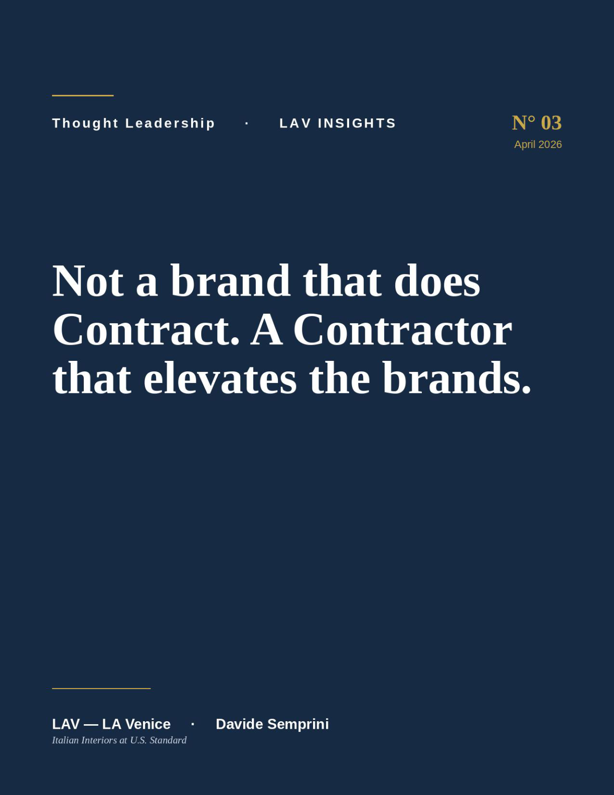 Not a brand that does Contract. A Contractor that elevates the brands.